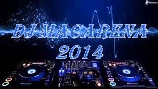 Dj Macarena 2014 FULL™ [upl. by Fazeli]