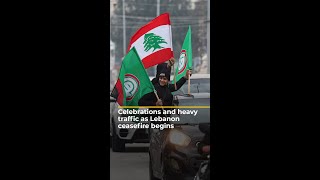 Celebrations and heavy traffic as Lebanon ceasefire begins  AJ shorts [upl. by Einiffit]