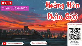 HOÀNG HÔN PHÂN GIỚI  TẬP 160 CHƯƠNG 15911600 AUDIO  TÁC GIẢ HẮC SƠN LÃO QUỶ  FULL DỊCH VIP [upl. by Eidnak]