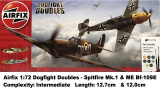 Airfix 172 Dogfight Doubles  Supermarine Spitfire MkIa amp Messerschmitt Bf109E4 Kit Review [upl. by Melia]