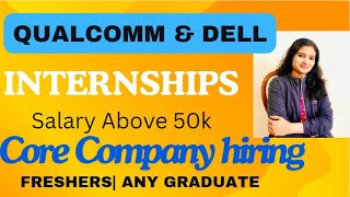 Qualcomm Bulk Hiring Dell Freshers Hiring Any Graduate Any Batch  Internships 2024 [upl. by Munster]