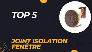 Top 5 Meilleur Joint Isolation Fenêtre 2024  Les 5 Joint Isolation Fenêtre Modèles [upl. by Meerak428]