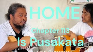 HOME Chapter  113  Is Pusakata [upl. by Nancie]