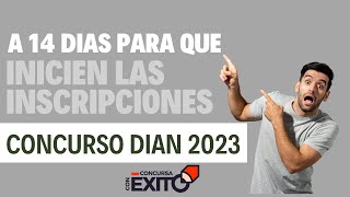 A 14 Días Para Que Inicien Las Inscripciones Concurso DIAN [upl. by Leiser]