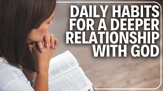 Sustaining Your Relationship with God  Daily Habits for a Deeper Connection [upl. by Elahcar]