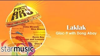 Gloc9 with Dong Abay  Laklak Audio 🎵  Pinoy Ako [upl. by Sellig]