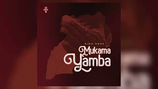 MUKAMA YAMBA BY KING SAHAOFFICIAL AUDIO [upl. by Ahtilat]