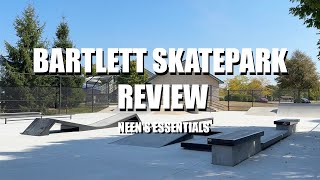 Bartlett IL Skatepark Review Neens Essentials [upl. by Gies21]