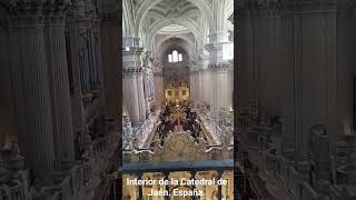 INTERIOR DE LA CATEDRAL DE JAÉN España [upl. by Delaney]