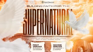 Ruach Tabernacle  BUILDING FAITH FOR THE SUPERNATURAL 1  Julian Kyula  2nd Service [upl. by Gerge]