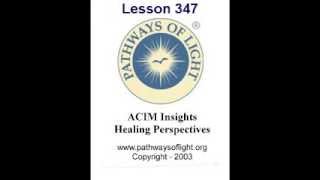 ACIM Insights  Lesson 347  Pathways of Light [upl. by Hal]