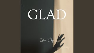 GLAD [upl. by Enirtak327]