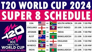 T20 World Cup 2024 Super 8 Schedule Super 8s round full schedule fixtures venues and timings [upl. by Ynnohj]