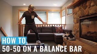 Balance Bar Training How To 5050 On A Snowboard [upl. by Bidle]