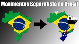 Movimentos Separatistas no Brasil  Países que podem Surgir [upl. by Garey]