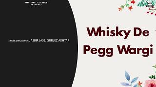 Whisky De Pegg Wargi  Jasbir Jass amp Gurlez Akhtar [upl. by Ring847]