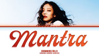 JENNIE 제니 Mantra Color Coded Lyrics [upl. by Aikan]