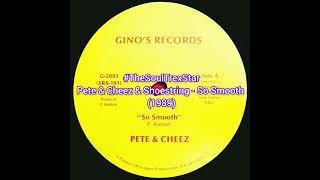 Pete amp Cheez amp Shoestring  So Smooth 1989 metrofmcollectorscornerSA [upl. by Yennep]