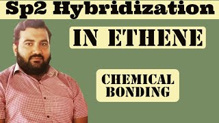 Hybridization in Ethene  sp2 hybridization in Ethene  hybridization of carbon in organic compounds [upl. by Romola]