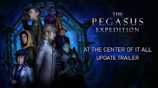 The Pegasus Expedition  At the Center of it All Update Trailer [upl. by Rape]