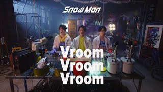 Snow Man「Vroom Vroom Vroom」Music Video  Hikaru Iwamoto  Tatsuya Fukazawa Ryota Miyadate [upl. by Ado]