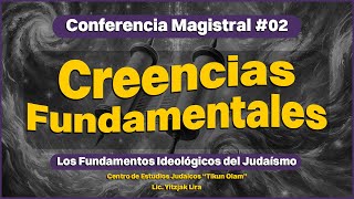 Creencias Fundamentales  Las Bases Ideológicas del Judaísmo [upl. by Aicenra]