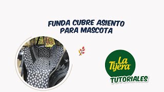 ¿Cómo hacer una funda de asiento para perros en autos🐶  La Tijera [upl. by Meuse207]