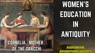 Womens Education in Antiquity  Mother of the Gracchi ┃Audiobook [upl. by Avron]