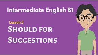 Intermediate English Conversation 5 Should for Suggestions [upl. by Lleinad]