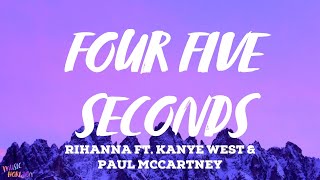 Rihanna  Four Five Seconds Lyrics ft Kanye West amp Paul McCartney [upl. by Swords79]