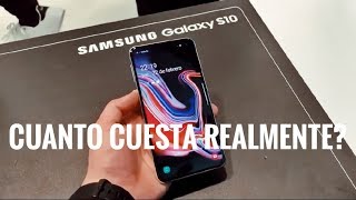 Cuanto cuesta Realmente un Galaxy S10 [upl. by Laehcar550]