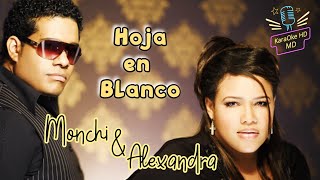 HOJA EN BLANCO  MONCHI amp ALEXANDRA KaraOke HD [upl. by Okiron752]