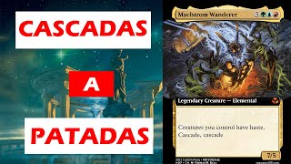 🟦 MAELSTROM WANDERER 🟦 CASCADAS  MAZO DE COMMANDER EN ESPAÑOL [upl. by Ary]