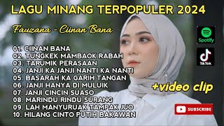 FAUZANA CIINAN BANA LAGU MINANG VIRAL FULL ALBUM TERPOPULER 2024 [upl. by Ahsoem357]