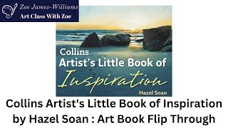 Collins Artists Little Book of Inspiration by Hazel Soan  Art Book Flip Through [upl. by Akinej]