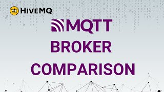 MQTT Broker Comparison for Your IoT Applications [upl. by Nylyahs]