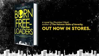 Born Freeloaders  A novel by Phumlani Pikoli author of The Fatuous State of Severity [upl. by Droffig]