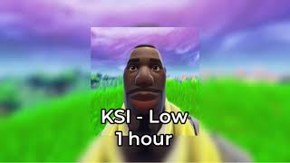 KSI  Low 1 HOUR VERSION [upl. by Sloatman]