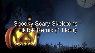 Spooky Scary Skeletons  TikTok Remix 1 Hour w Lyrics [upl. by Eibocaj992]