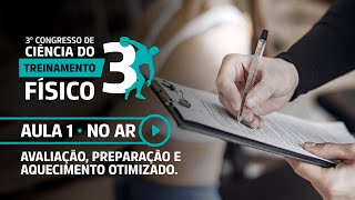 Aula 1 Congresso de Ciência do Treinamento Físico l Avaliação preparação e aquecimento otimizado [upl. by Aimet]