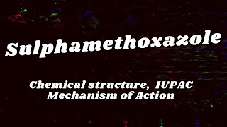 Sulphamethoxazole Sulfamethoxazole MOA Sulphamethoxazole structure Sulphamethoxazole IUPAC MOA [upl. by Cofsky]