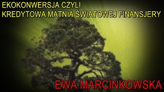 NA ŻYWO Ekokonwersja czyli kredytowa matnia światowej finansjery  Ewa Marcinkowska [upl. by Enitsyrhc73]