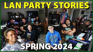 LAN Party Stories  Spring 2024 [upl. by Jameson]