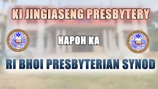 KI JINGIASENG PRESBYTERY  RI BHOI PRESBYTERIAN SYNOD [upl. by Avonasac]