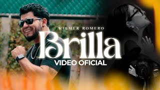 Brilla  Wilmer Romero video oficial [upl. by Drummond430]