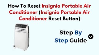 How To Reset Insignia Portable Air Conditioner Insignia Portable Air Conditioner Reset Button [upl. by Hakon925]