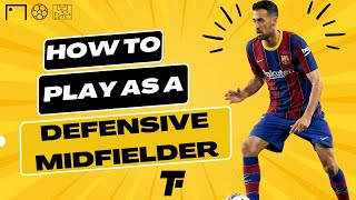 How to Play as a Defensive Midfielder CDMTips and Techniques for Success in 2023  Footy Tactics [upl. by Yordan705]