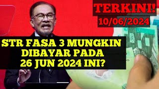 STR FASA 3 MUNGKIN DIBAYAR PADA 26 JUN 2024 INIbantuan pesara fasa3 str2024 mykasih gaji [upl. by Nnyleve]