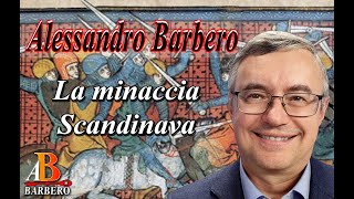 Alessandro Barbero  La minaccia Scandinava Doc [upl. by Marinna]