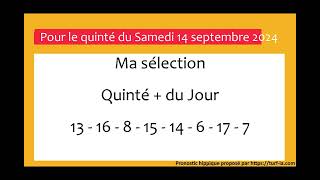 PRONOSTIC PMU QUINTÉ  DU JOUR SAMEDI 14 SEPTEMBRE 2024 [upl. by Bebe793]